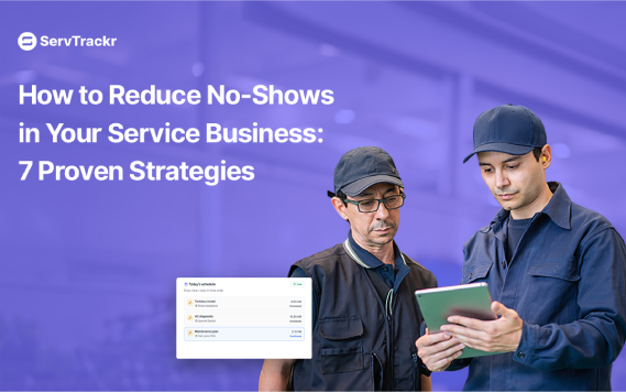 How to Reduce No-Shows in Your Service Business: 7 Proven Strategies?