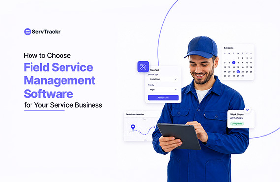 How to Choose Field Service Management Software for Your Service Business